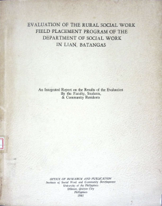 Evaluation of the Rural Social Work Field Placement Program of the Department of Social Work in Lian, Batangas: An Integrated Report on the Results of the Evaluation by the Faculty, Students, and Community Residents